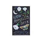 How to Be a Moonflower Deck