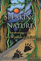 Speaking with Nature by Sandra Ingerman: Paperback; 288 pages / English