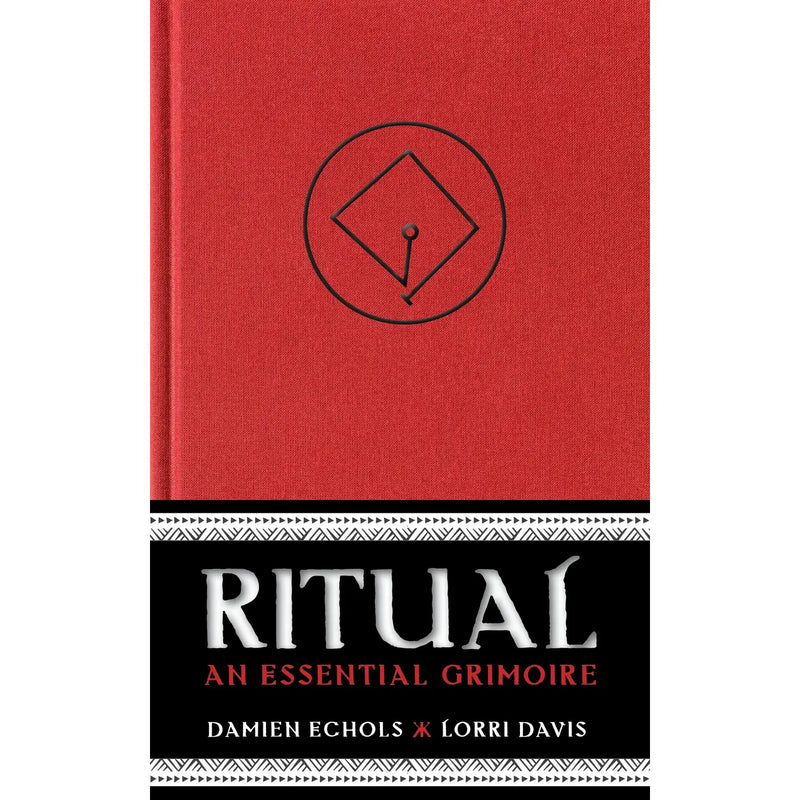 Ritual: An Essential Grimoire